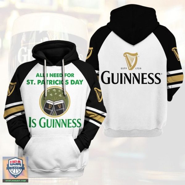 All I Need For St Patrick’S Day Is Guinness Beer 3D Hoodie