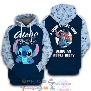 Aloha From Stitch I Don’T Feel Like Being An Adult Today 3D Hoodie