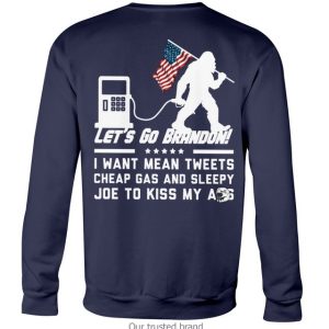 Back  I Want Mean Tweets Cheap Gas And Sleepy Joe To Kiss My A Ss Shirt