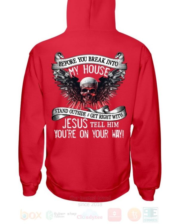 Before You Break Into My House Hoodie