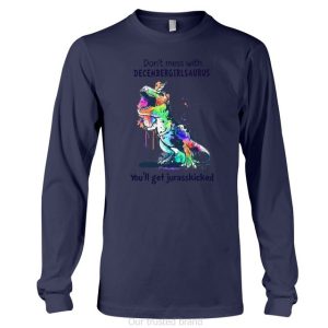 Don’T Mess With December Girl Saurus You’Ll Get Jurasskiched Hoodie