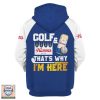 Golf And Hamm’S Beer That’S Why I’M Here 3D Hoodie Zip Hoodie