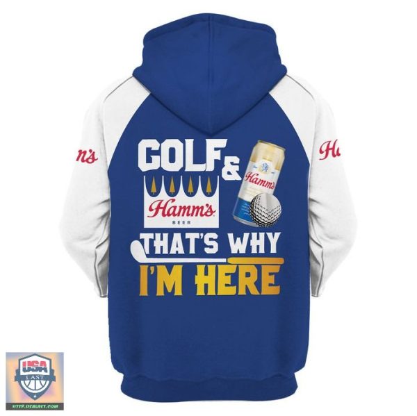 Golf And Hamm’S Beer That’S Why I’M Here 3D Hoodie Zip Hoodie