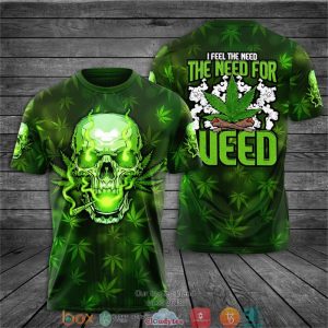 I Feel The Need The Need For Weed Skull Cannabis 3D Hoodie