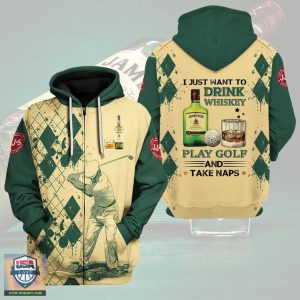 I Just Want To Drink Jameson Play Golf And Take Naps 3D Hoodie Zip Hoodie