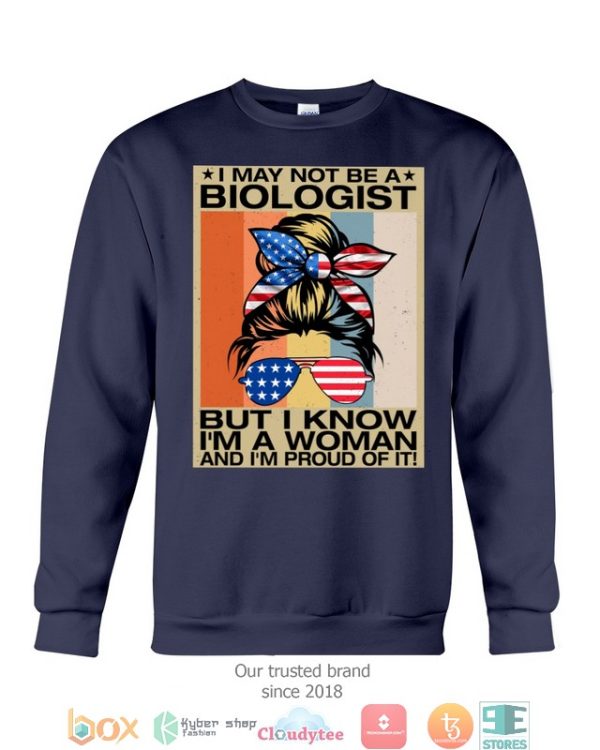 I May Not Be A Biologist But I Know I’M A Woman Shirt