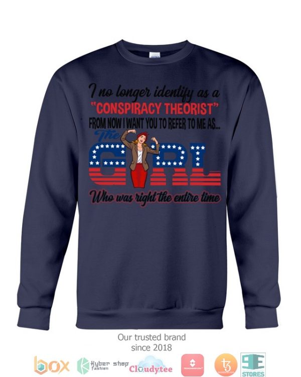 I No Longer Identify As A Conspiracy Theorist From Now I Want You Shirt