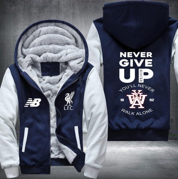 Never Give Up You Never Walk Alone Lfc Fleece Hoodie Jacket