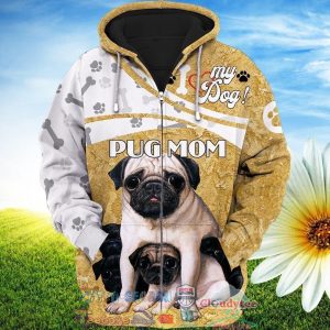 Pug Mom My Dog 3D Hoodie