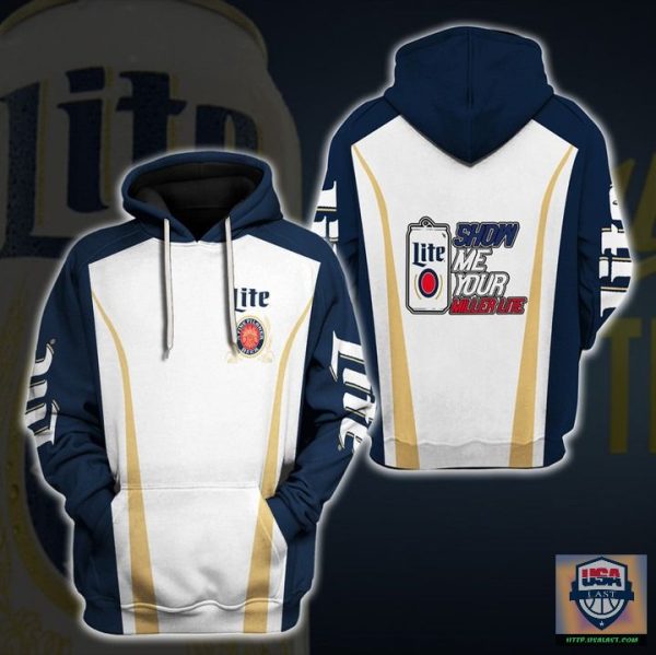 Show Me Your Miller Lite 3D All Over Print Hoodie