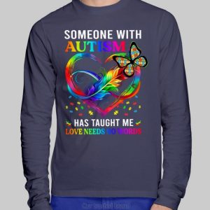 Someone With Autism Has Taught Me Live Needs No Words Hoodie