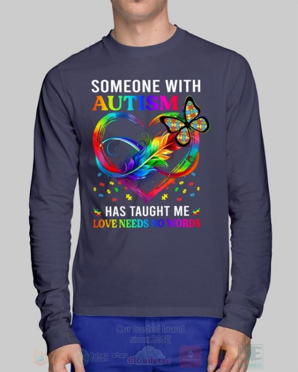 Someone With Autism Has Taught Me Live Needs No Words Hoodie