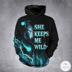 Wolf He Keeps Me Safe She Keeps Me Wild I Choose You 3D Hoodie And Pants