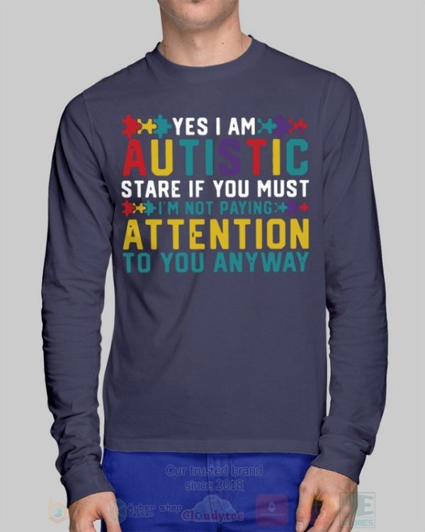 Yes I Am Autistic Stare If You Must Hoodie